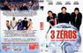 3 ZEROS TOUS LES COUPS SONT PERMIS